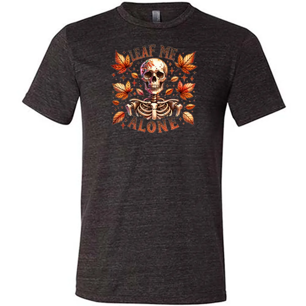 Leaf Me Alone Shirt Unisex