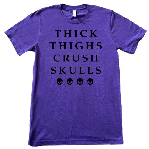 Thick Thighs Crush Skulls Shirt Unisex