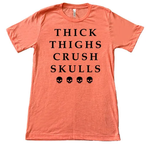 Thick Thighs Crush Skulls Shirt Unisex